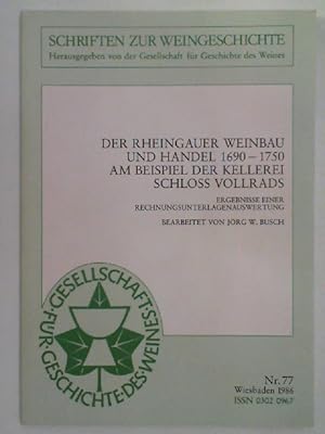 Immagine del venditore per Der Rheingauer Weinbau und Handel 1690-1750 am Beispiel der Kellerei Schloss Vollrads - Ergebnisse einer Rechnungsunterlagenauswertung, venduto da Antiquariat Maiwald