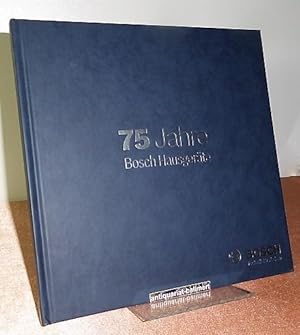75 Jahre Bosch Haushaltsgeräte.