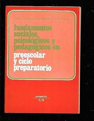 Imagen del vendedor de FUNDAMENTOS SOCIALES, PSICOLOGICOS Y PEDAGOGICOS EN PREESCOLAR Y CICLO PREPARATORIO a la venta por Desvn del Libro / Desvan del Libro, SL