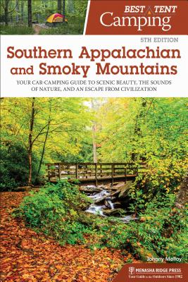 Seller image for Best Tent Camping: Southern Appalachian and Smoky Mountains: Your Car-Camping Guide to Scenic Beauty, the Sounds of Nature, and an Escape from Civiliz (Paperback or Softback) for sale by BargainBookStores