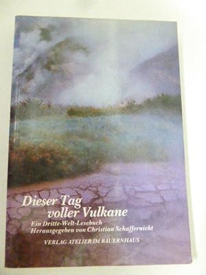 Seller image for Dieser Tag voller Vulkane. Ein Dritte-Welt-Lesebuch. TB for sale by Deichkieker Bcherkiste