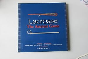 Bild des Verkufers fr Lacrosse : the ancient game zum Verkauf von Chez Libro17