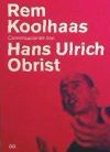 Seller image for Rem Koolhaas. Conversaciones con Hans Ulrich Obrist for sale by AG Library