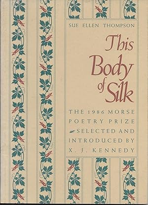 Imagen del vendedor de This Body of Silk. The 1986 Morse Poetry Prize a la venta por stephens bookstore