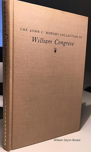 Bild des Verkufers fr The John C Hodges Collection of William Congreve in the University of Tennessee Library: A Bibliographical Catalog zum Verkauf von William Glynn