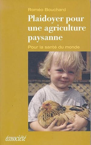 Bild des Verkufers fr Plaidoyer pour une agriculture paysanne. Pour la sant du monde zum Verkauf von LIBRAIRIE GIL-ARTGIL SARL