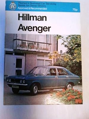 Imagen del vendedor de Hillman Avenger, all models from 1970 - Pearson's Illustrated Car Servicing Series for Owner Drivers a la venta por Your Book Soon