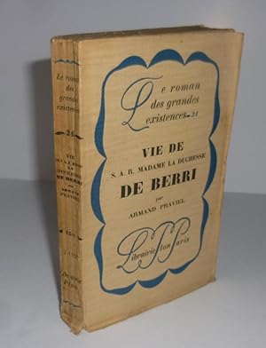 Vie de S.A.R. madame la duchesse de Berri. Le roman des grandes existences - 24. Paris. Plon. 1929.