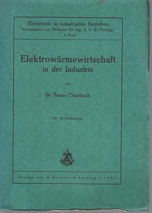 Seller image for Elektrowrmewirtschaft in der Industrie,Elektrizitt in industriellen Betrieben, for sale by Antiquariat Kastanienhof