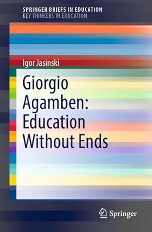 Seller image for Giorgio Agamben: Education Without Ends for sale by BuchWeltWeit Ludwig Meier e.K.