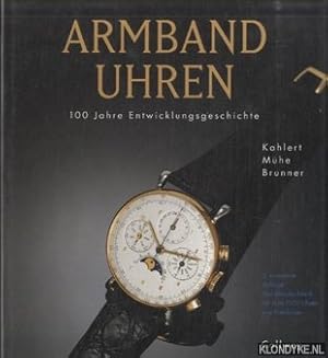 Bild des Verkufers fr Armbanduhren. 100 Jahre Entwicklungsgeschichte zum Verkauf von Klondyke