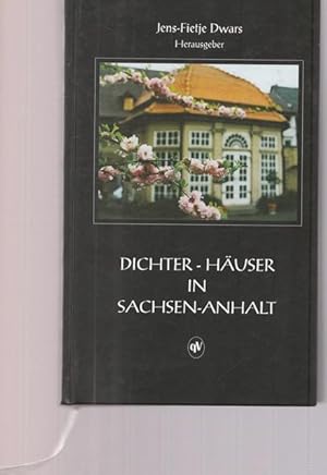 Bild des Verkufers fr Dichter-Huser in Sachsen-Anhalt. Kulturhistoriche Portrts. zum Verkauf von Ant. Abrechnungs- und Forstservice ISHGW