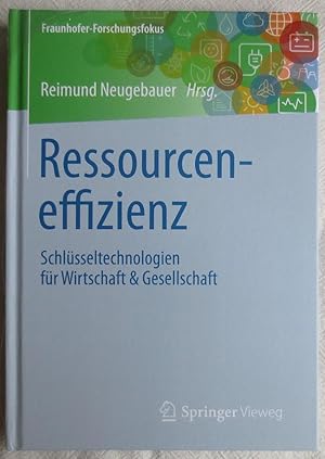 Immagine del venditore per Ressourceneffizienz : Schlsseltechnologien fr Wirtschaft & Gesellschaft venduto da VersandAntiquariat Claus Sydow