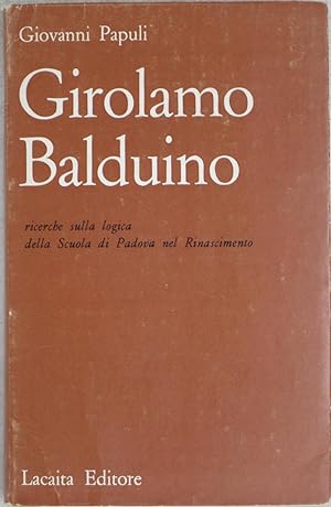Girolamo Balduino: Ricerche sulla Logica della Scuola di Padova nel Rinascimento