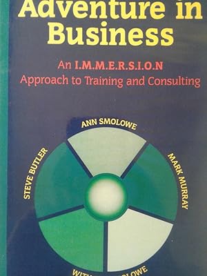 Imagen del vendedor de Adventure in Business: An I.M.M.E.R.S.I.O.N Approach to Training & Consulting a la venta por hcmBOOKS