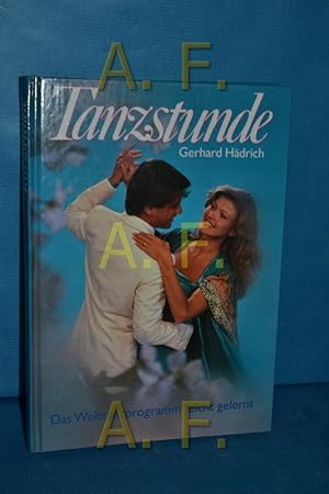 Seller image for Tanzstunde : das aktuelle Welttanzprogramm leicht gelernt for sale by Antiquarische Fundgrube e.U.