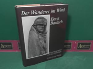 Ernst Barlach - Der Wanderer im Wind. Eine Biographie.