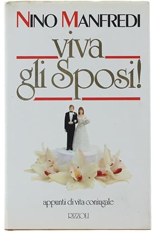 Seller image for VIVA GLI SPOSI! Appunti di vita coniugale.: for sale by Bergoglio Libri d'Epoca
