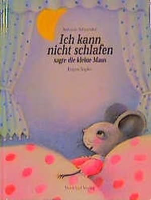 Bild des Verkufers fr Ich kann nicht schlafen, sagte die kleine Maus zum Verkauf von Gerald Wollermann
