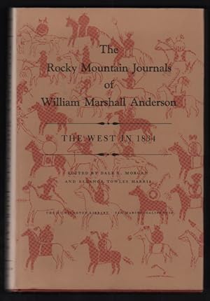 The Rocky Mountain Journals of William Marshall Anderson: The West in 1834 by Morgan, Dale L.