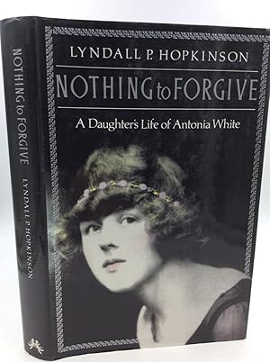 Image du vendeur pour NOTHING TO FORGIVE: A Daughter's Life of Antonia White mis en vente par Kubik Fine Books Ltd., ABAA