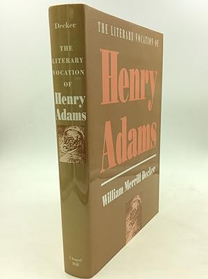 Image du vendeur pour THE LITERARY VOCATION OF HENRY ADAMS mis en vente par Kubik Fine Books Ltd., ABAA