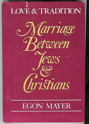 Seller image for Love and Tradition; Marriage Between Jews and Christians for sale by Waysidebooks