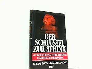 Seller image for Der Schlssel zur Sphinx - Auf der Suche nach dem geheimen Ursprung der Zivilisation. for sale by Antiquariat Ehbrecht - Preis inkl. MwSt.