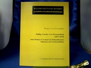 Philip Crusius von Krusenstiern : (1597 - 1676) ; sein Wirken in Livland als Russlandkenner, Dipl...