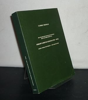 Die Pharmazie im Spannungsfeld der Neuorientierung: Philipp Lorenz Geiger (1785 - 1836). Leben, W...