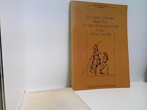 Immagine del venditore per Die Geschichte der Stadt Trier von der rmischen Antike bis zur frhen Neuzeit : eine Handreichung fr den Geschichtsunterricht. Hans-Gnther Langer und Uwe Meves. Hrsg. vom Amt fr Schulen und Kultur der Stadt Trier anlsslich der 2000-Jahrfeier venduto da ABC Versand e.K.