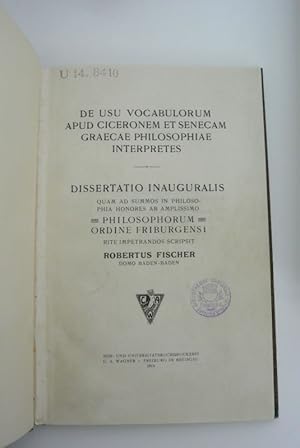 De usu vocabulorum apud Ciceronem et Senecam graecae philosophiae interpretes. Inaugural-Disserta...