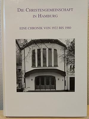 Bild des Verkufers fr Die Christengemeinschaft in Hamburg: Eine Chronik von 1922 bis 1980. zum Verkauf von PlanetderBuecher