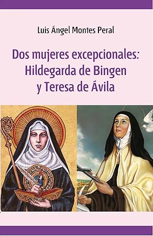 Seller image for Dos mujeres excepcionales. hildegarda y teresa de jesus for sale by Imosver