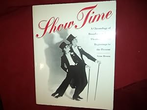Bild des Verkufers fr Show Time. A Chronology of Broadway and the Theatre from Its Beginnings to the Present. zum Verkauf von BookMine