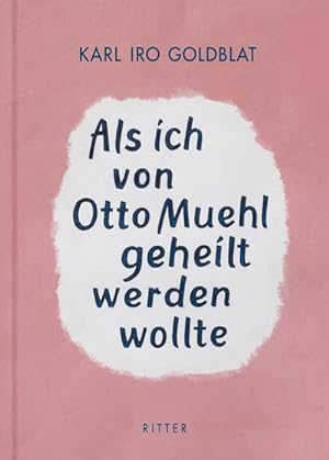 Seller image for Als ich von Otto Muehl geheilt werden wollte for sale by AHA-BUCH GmbH