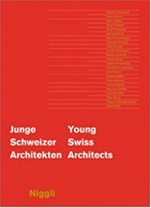 Junge Schweizer Architekten/ Young Swiss Architects,