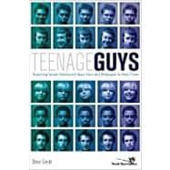 Imagen del vendedor de Teenage Guys : Exploring Issues Adolescent Guys Face and Strategies to Help Them a la venta por eCampus