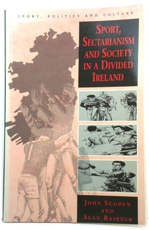 Bild des Verkufers fr Sport, Sectarianism and Society in a Divided Ireland zum Verkauf von PsychoBabel & Skoob Books