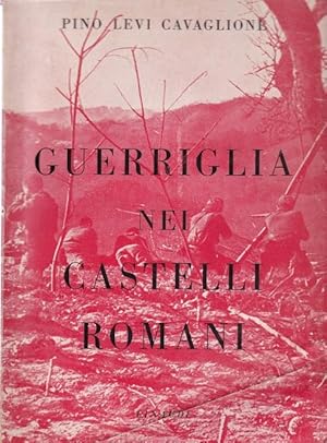 GUERRIGLIA NEI CASTELLI ROMANI (dedicato a MARCO MOSCATO . partigiano fucilato alle Fosse Ardeati...