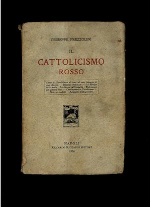 Bild des Verkufers fr Il Cattolicismo rosso. Studio sul presente movimento di riforma nel Cattolicismo zum Verkauf von Libreria Antiquaria Pontremoli SRL