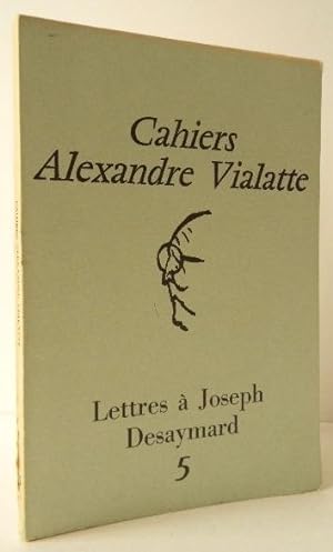 LETTRES A JOSEPH DESAYMARD. Cahiers Alexandre Vialatte 5.
