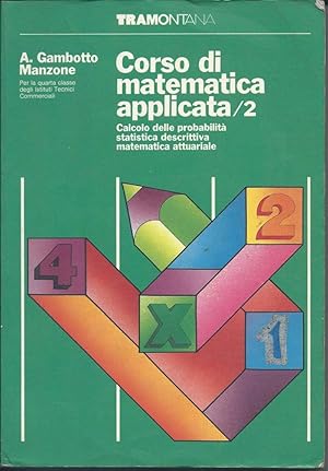 Seller image for CORSO DI MATEMATICA APPLICATA - Vol. 2 - Calcolo delle probabilit - Statistica descrittiva - Matematica attuariale for sale by Invito alla Lettura