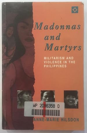 Imagen del vendedor de Madonnas and Martyrs: Militarism and Violence in the Philippines (Women in Asia Publication) a la venta por Joseph Burridge Books