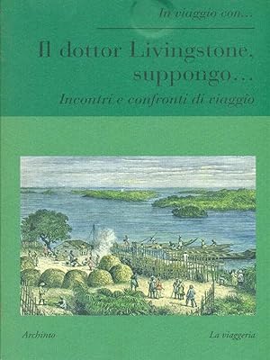 Bild des Verkufers fr Il dottor Livingstone, suppongo. zum Verkauf von Librodifaccia