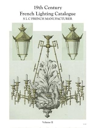 Imagen del vendedor de 19TH CENTURY FRENCH LIGHTING CATALOGUE. VOL. II. a la venta por Potterton Books