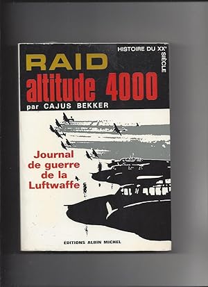 Raid altitude 4000. Journal de guerre de la luftwaffe