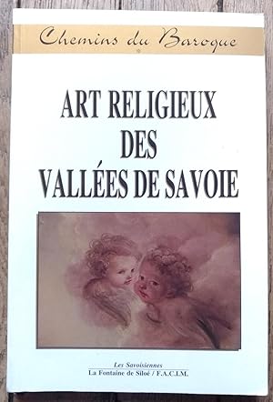 ART RELIGIEUX des VALLÉES de SAVOIE - Tome I - Approche anthropologique de l'Art religieux des va...
