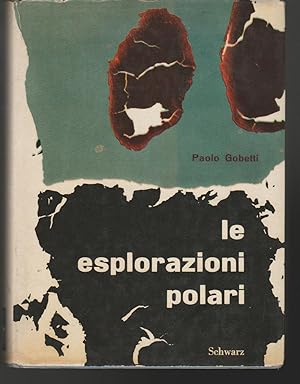 Le esplorazioni polari Storia delle esplorazioni artiche e antartiche negli ultimi sessantacinque...