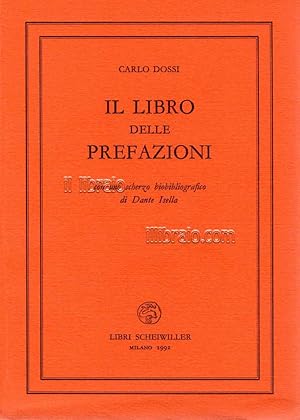 Il libro delle prefazioni, con uno scherzo bibliografico di Dante Isella